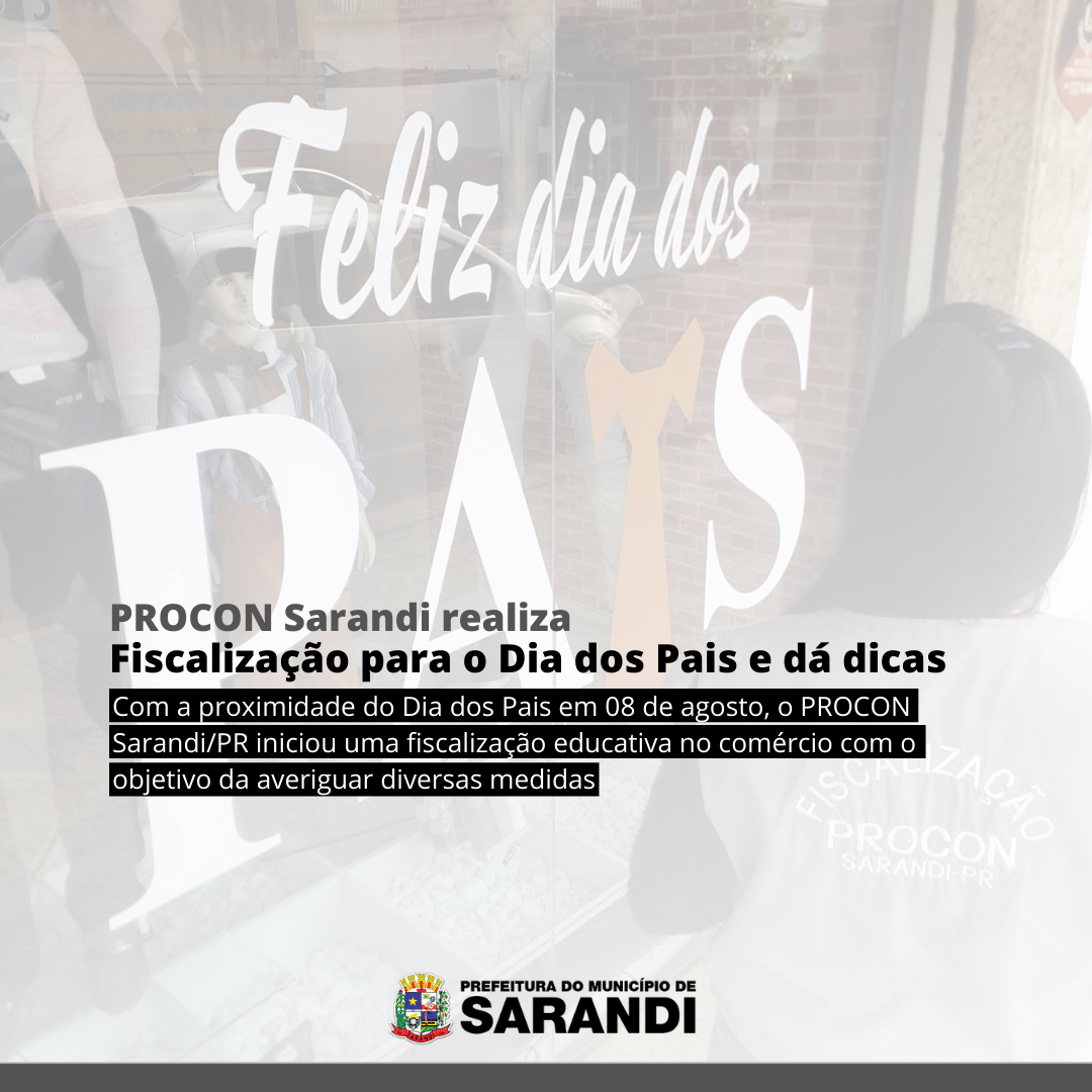 PROCON Sarandi realiza fiscalização para o Dia dos Pais e dá dicas